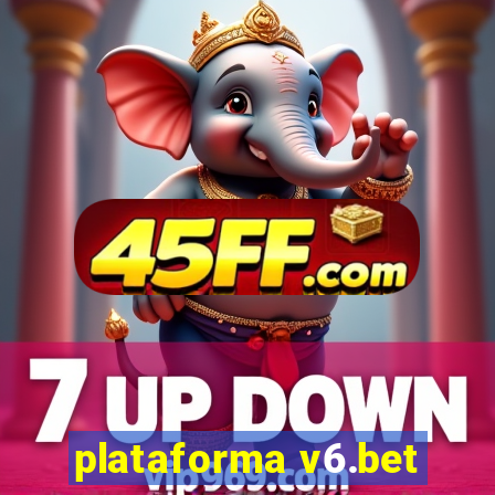 plataforma v6.bet